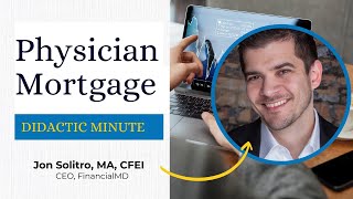 Didactic Minute: Physician Mortgage