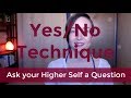 How to ask your Higher Self a Yes/No Question & get an Immediate Answer