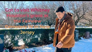 Roque “Rox” Santos Got to visit Whitney Houston’s grave at the Fairview Cemetery W in New Jersey