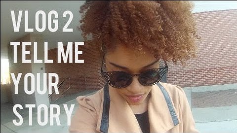 VLOG 2: Tell Me Your Story | Bri Hall