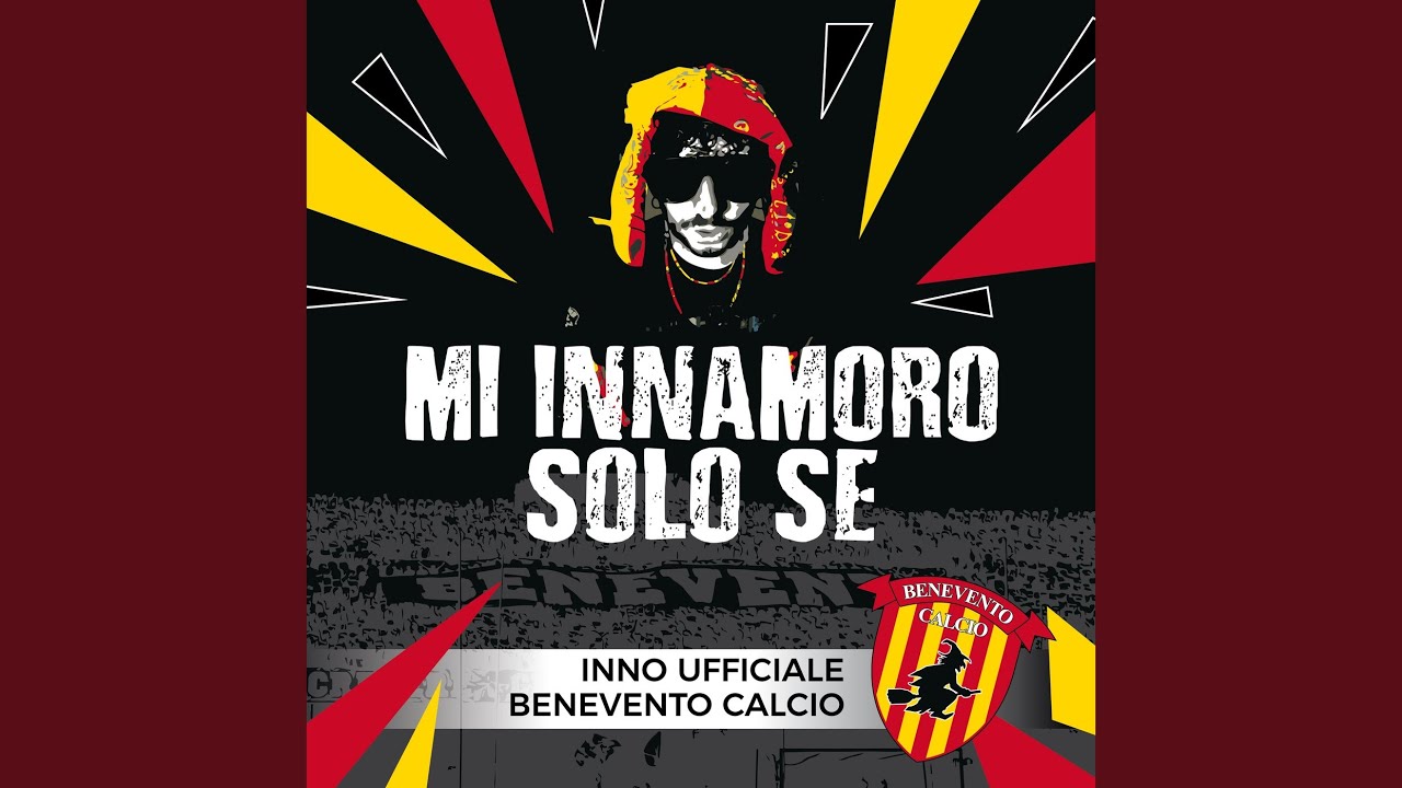 Mi Innamoro Solo Se (Inno Ufficiale Benevento Calcio)