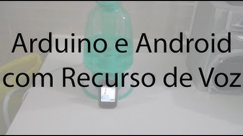 Arduino + Android com Recurso de Voz