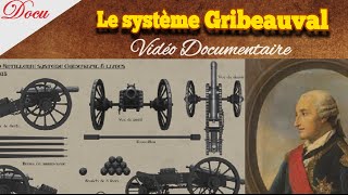 Le système Gribeauval ou l'excellence de l'artillerie française | Vidéo Documentaire