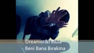 Dreamer ft Fibula - BENİ BANA BIRAKMA Resimi