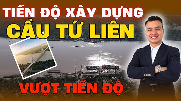 Tiến Độ Xây Dựng Thực Tế Mới Nhất Dự Án Cầu Tứ Liên và Đường Dẫn 2 Đầu Cầu | NHÀ TỐT