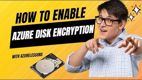 How to enable Azure Disk Encryption | Enable Azure Disk Encryption