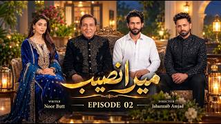 Mera Naseeb Episode 02 [Eng Sub] Arslan Khan - Zainab Shabbir - Naveed Raza - 8 September 2026