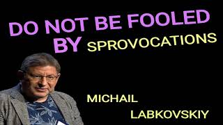 DO NOT BE FOOLED BY SPROVOCATIONS