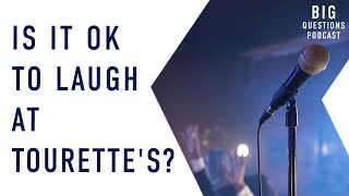 Is it OK to laugh at Tourettes?
