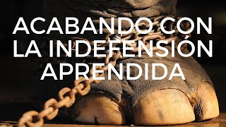 Acabando con la Indefensión Aprendida