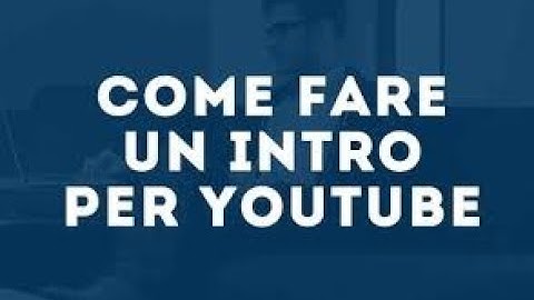 COME FARE UN INTRO IN 2 MINUTI PER IL VOSTRO CANALE YOUTUBE!