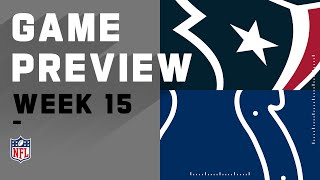 Houston Texans vs. Indianapolis Colts | NFL Week 15 Game Preview