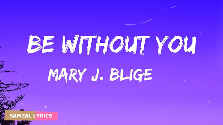 Be Without You Lyric Video version - Lyric Video performance video thumbnail