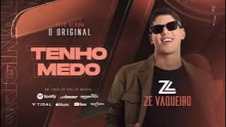 Zé Vaqueiro - Tenho Medo - O Original