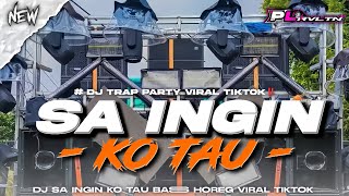 Dj Sa Ingin Ko Tau  Style Trap Party Bass Horeg Viral Tiktok Pl Revolution