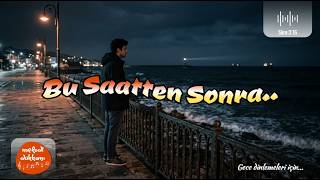 Bu Saatten Sonra - Söz Müzik: Melodi Dükkanı
