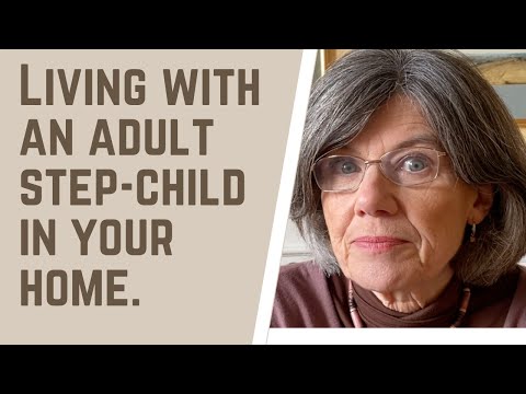 LIVING with an ADULT STEP-CHILD in your HOME