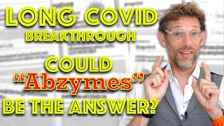 Could Antibodies Be Causing Long Covid? - The Abzyme Story - Dr Gill