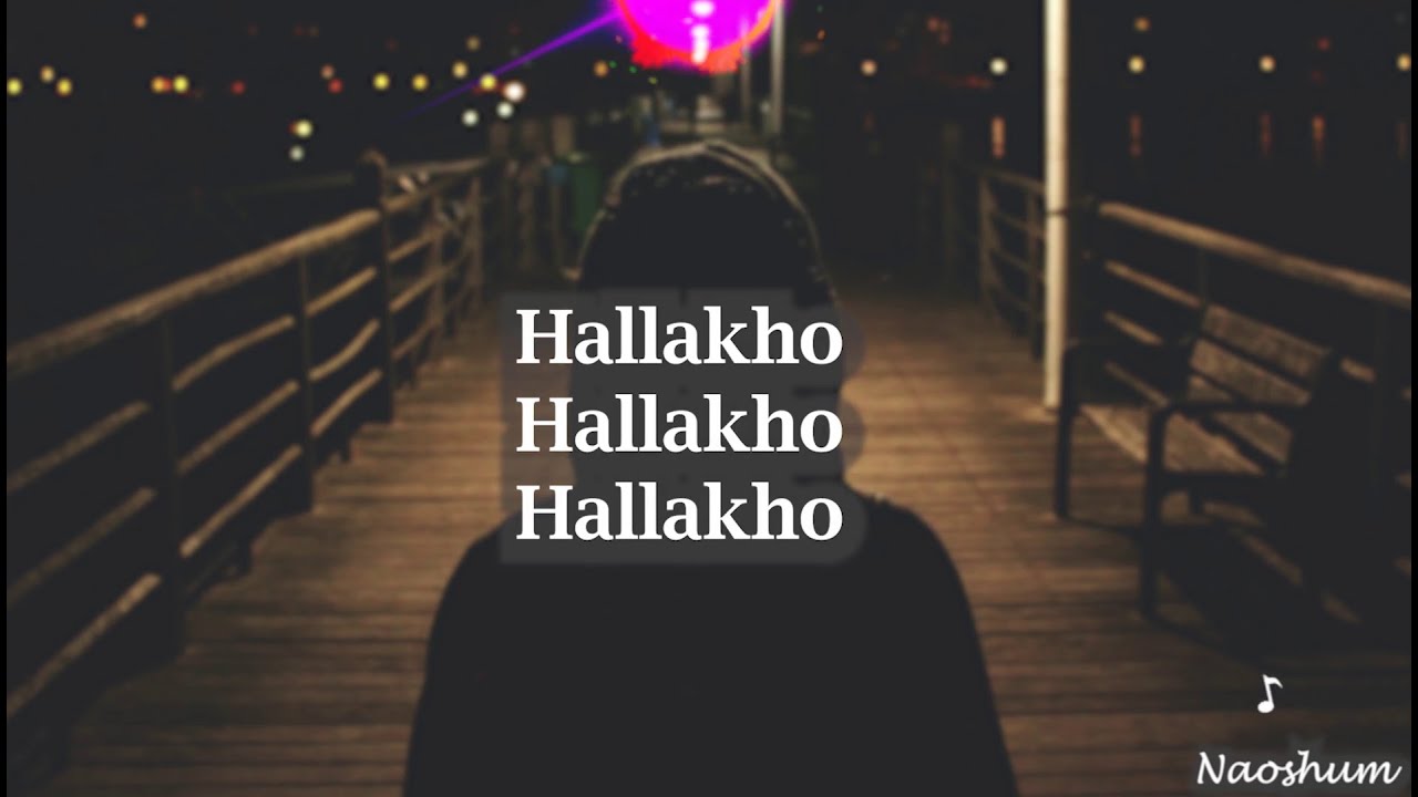 Hallakkho  Aj Maisnam lyrics video