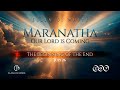 207 Maranatha Our Lord Is Coming The Beginning Of The End July 26 By Ellen G White 207 Maranatha Our Lord Is Coming The Beginning Of The End July 26 By Ellen G White
