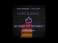 CUPS & BASS MIX WITH KOJO MANUEL & DJ LOFT   No Gree For Anybody! 2024