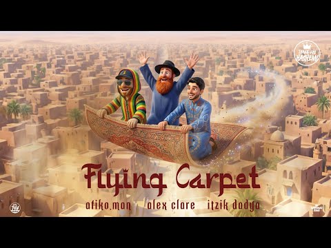 Flying Carpet Itzik Dadya Afiko Man Alex Clare 