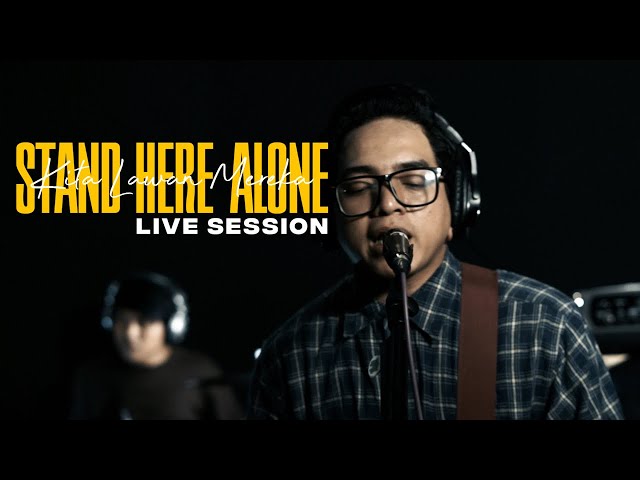 Stand Here Alone - Kita Lawan Mereka (Live Session) class=