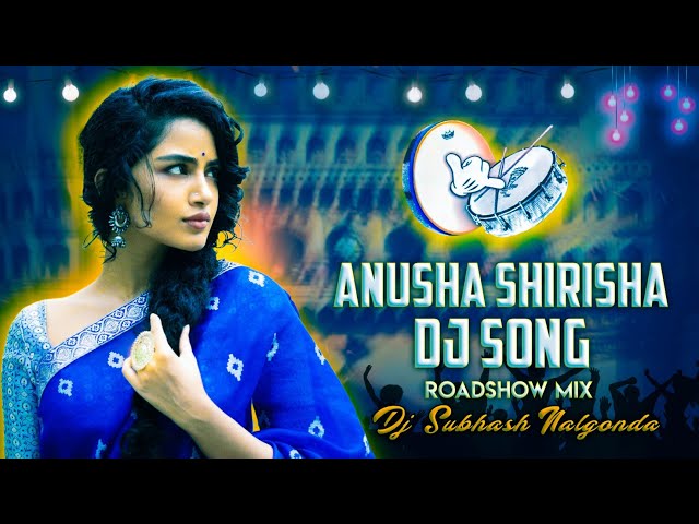 Anusha Shirisha Dj Song 2022 Roadshow Mix By Dj Subhash From Nalgonda class=