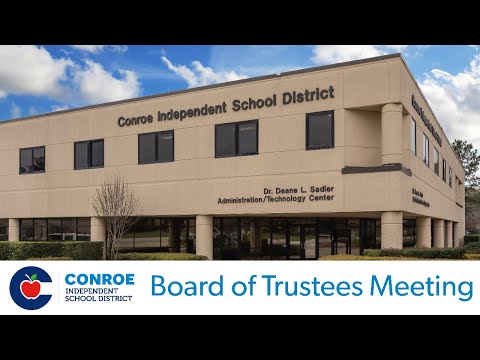 Conroe ISD Board of Trustees Meeting - May 17, 2022