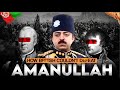 Ghazi Amanullah Khan: The Leader Who Challenged the British Empire