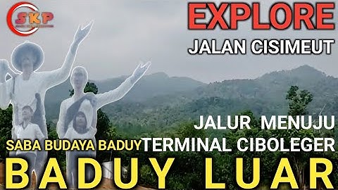 EXPLORE PERJALANAN WISATA BADUY RUTE CISIMEUT MENUJU CIBOLEGER BADUY LUAR || WISATA KAMPUNG BADUY