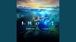 IMDAT - Serkan feat. Alexa