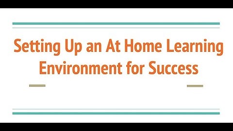Setting Up an at Home Learning Environment for Success