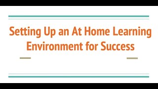 Setting Up an at Home Learning Environment for Success