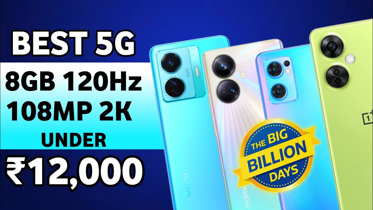 Flipkart Big Billion Day 2023 Top 4 Best 5g Phones Under 12000 In flipkart-big-billion-day-2023-top-4-best-5g-phones-under-12000-in
