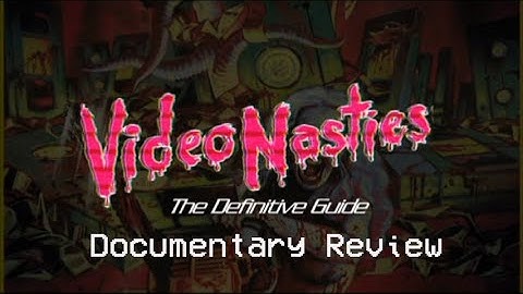 Video Nasties: The Definitive Guide(2010) Documentary Review