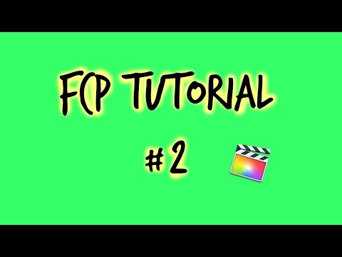 FCP TUTORIAL #2