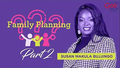 TAMBULA N'OKUMANYA  - FAMILY PLANNING - 6TH JUNE 2022 - SUSAN MAKULA BUJJINGO