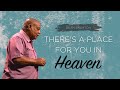 There's a place for you in Heaven | Dean Braxton