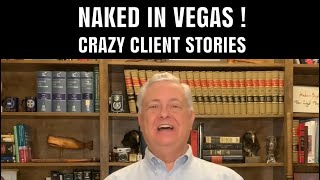 Crazy client stories: Naked in Vegas