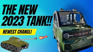 The newest ChangLi the 2023 TANK!!