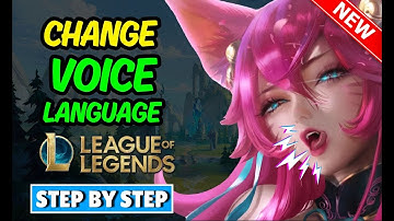 How To Change Voice Language in League of Legends (New Update) change LOL voice