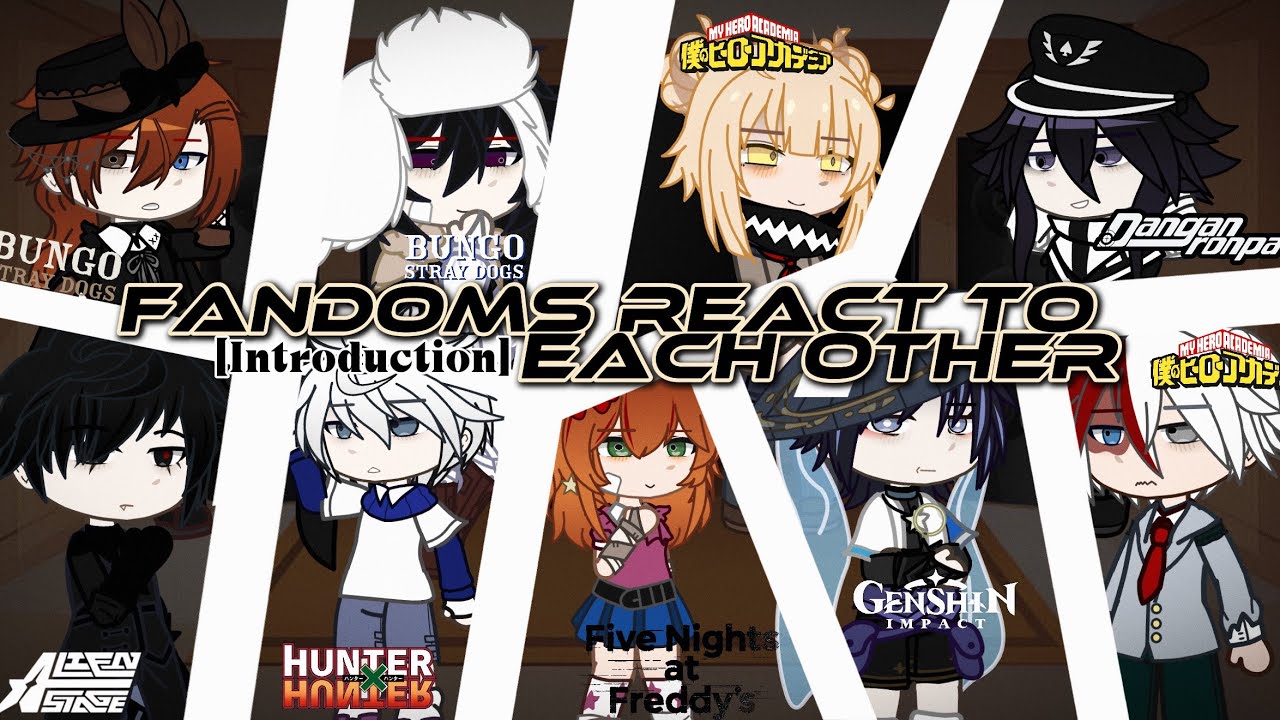 [2x] Fandoms react to each other \\ Introduction// | Gacha Reaction ...