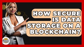 How Secure Is Data Storage On A Blockchain? - CryptoBasics360.com
