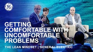 Getting Comfortable with Uncomfortable Problems | The Lean Mindset | GE