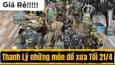 Thanh lý những món đồ xưa cũ _ Đồ đồng xưa.#doco #độclạcầnthơ #đồnghồxưa