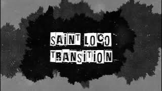 Saint Loco - Transition