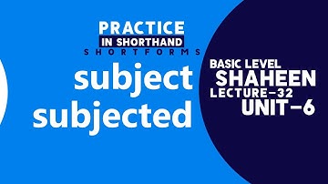 Short Forms Practice in Shorthand " subject, subjected " Unit- 6, Lecture- 32 | Shaheen Shorthand