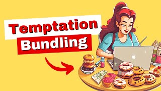 Temptation Bundling Explained (LIFE-CHANGING HACK)