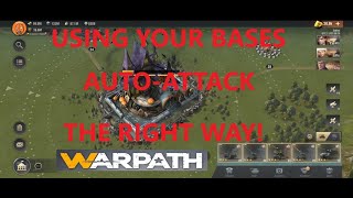 WARPATH - How to use your bases AUTO attack - The right way!